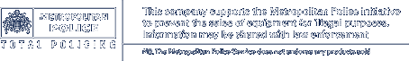 This company supports the Metropolitan Police initiative to prevent the sales of equipment for illegal purposes. Information may be shared with law enforcement.